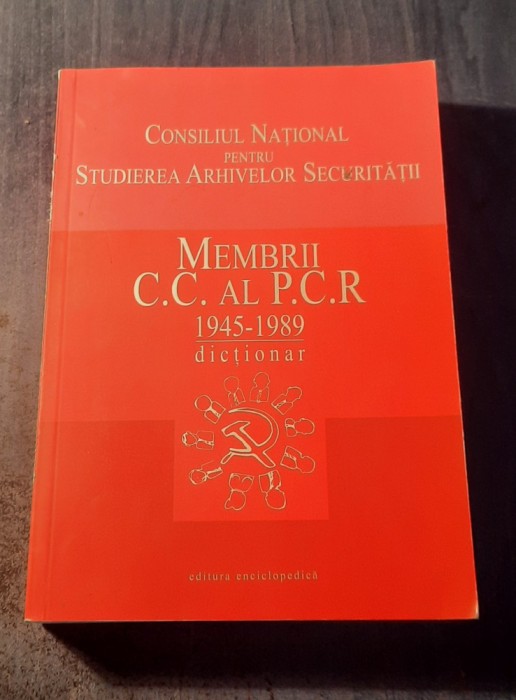Membrii C. C. al P. C. R. 1945 - 1989 dictionar
