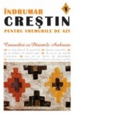 Indrumar crestin pentru vremurile de azi. Convorbiri cu Parintele Ambrozie (volumul 1) - Eugeniu Rogoti