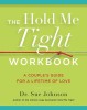 The Hold Me Tight Workbook: A Couple&#039;s Guide for a Lifetime of Love