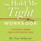 The Hold Me Tight Workbook: A Couple&#039;s Guide for a Lifetime of Love