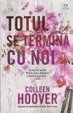 AS - COLLEEN HOOVER - TOTUL SE TERMINA CU NOI