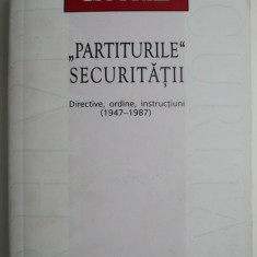 “Partiturile” Securitatii. Directive, ordine, instructiuni (1947-1987)