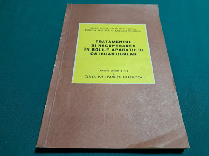 TRATAMENTUL ȘI RECUPERAREA &Icirc;N BOLILE APARATULUI OSTEOARTICULAR / 1985 *