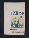 Opinia si multimea &ndash; Gabriel Tarde