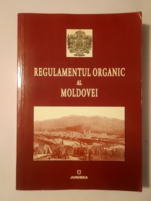 Regulamentul organic al Moldovei (ediție integrală de Dumitru Vitcu; Gabriel Bădărău, Junimea, Iași, 2004) foto