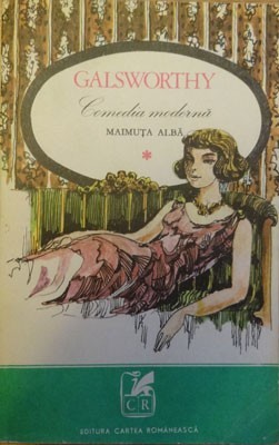 John Galsworthy - Maimuța albă ( COMEDIA MODERNĂ vol. I ) foto