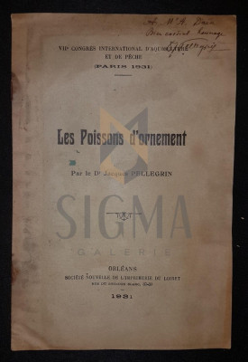 JACQUES PELLEGRIN (DOCTOR), LES POISSONS D&amp;#039;ORNEMENT, PARIS, 1931 (DEDICATIE SI AUTOGRAF !!!) foto