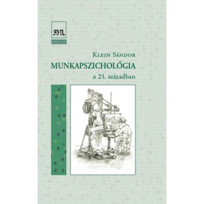 Munkapszichol&amp;oacute;gia - A 21. sz&amp;aacute;zadban - Klein S&amp;aacute;ndor foto