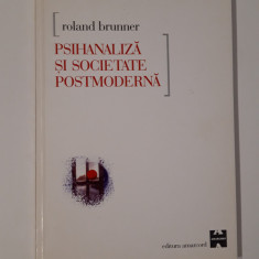 Roland Brunner Psihanaliza si societate postmoderna