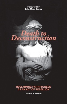 Death to Deconstruction: Reclaiming Faithfulness as an Act of Rebellion foto