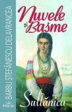 Nuvele și basme. Sultănica - Paperback brosat - Barbu Ștefănescu Delavrancea - Prestige