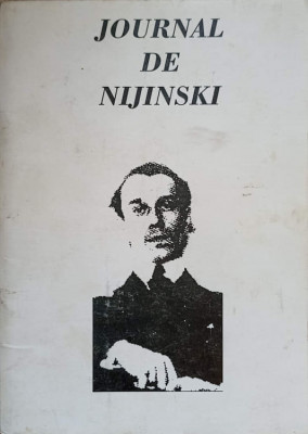 JOURNAL DE NIJINSKI. EDITIE BILINGVA ROMAN-FRANCEZ-NIJINSKI foto