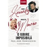 John F. Kennedy - Marilyn Monroe. O iubire imposibila - Paul-Jean Franceschini