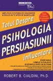 Psihologia persuasiunii - Paperback brosat - Businesstech
