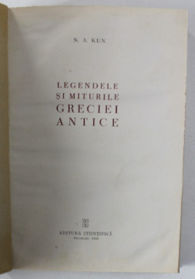 LEGENDELE SI MITURILE GRECIEI ANTICE de N. A. KUN , 1958 *EXEMPLAR CARTONAT foto