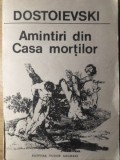 AMINTIRI DIN CASA MORTILOR-F.M. DOSTOIEVSKI-337319