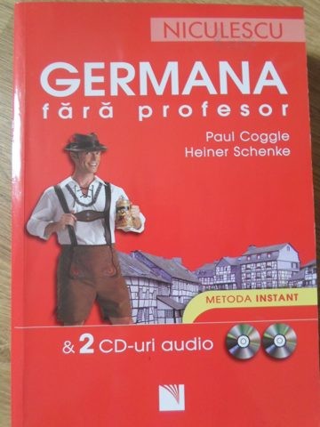 GERMANA FARA PROFESOR, METODA INSTANT (CD-URI LIPSA)-PAUL COGGLE, HEINER SCHENKE-234811