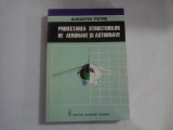 PROIECTAREA STRUCTURILOR DE AERONAVE SI ASTRONAVE - Augustin Petre