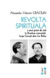 Revolta spirituala a unui preot de tara in Romania comunista: Iorgu Cioruta alias Ion Robu - Alexandru Valentin Craciun