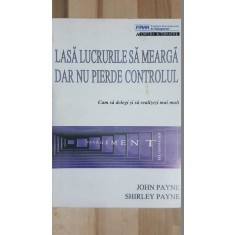 Lasa lucrurile sa mearga, dar nu pierde controlul- John Payne, Shirley Payne