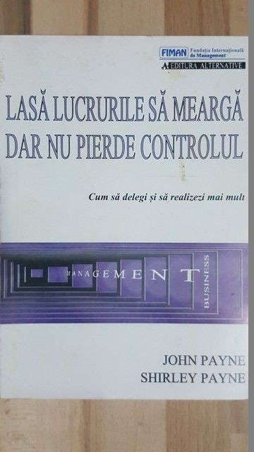 Lasa lucrurile sa mearga, dar nu pierde controlul- John Payne, Shirley Payne