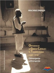 EPISCOP ORTODOX MACARIE DRAGOI - ORTODOCSI SI GRECO CATOLICI IN TRANSILVANIA foto