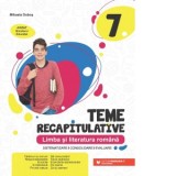 Teme recapitulative. Limba si literatura romana. Clasa a VII-a