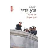 Tara cu un singur gras/Adelin Petrisor