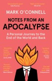 Notes from an Apocalypse | Mark O&#039;Connell, Granta Books