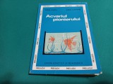 ACVARIUL PIONIERULUI * ELENA MANTU / MARIA TALPEANU / 1971 *47 A