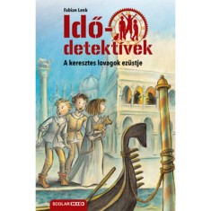 A keresztes lovagok ez&uuml;stje - puhat&aacute;bl&aacute;s - Idődetekt&iacute;vek 12. - Fabian Lenk