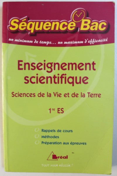 ENSEIGNEMENT SCIENTIFIQUE -- SCIENCES DE LA VIE ET DE LA TERRE 1er ES - SEQUENCE BAC , UN MINIMUM DE TEMPS ...UN MAXIMUM D&#039; EFFICACITE par CLAUDINE G