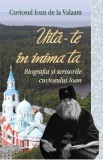 Uita-te in inima ta - Cuviosul Ioan de la Valaam