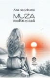 Muza mofturoasa - Ana Ardeleanu