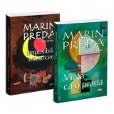 Pachet Marin Preda: 1. Viata ca o prada; 2. Imposibila intoarcere - Marin Preda