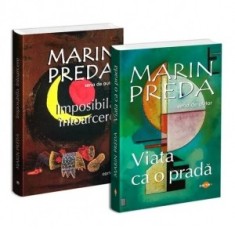 Pachet Marin Preda: 1. Viata ca o prada; 2. Imposibila intoarcere - Marin Preda