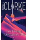 Fantanile Paradisului - Arthur C. Clarke