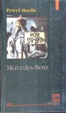 Mercedes-Benz, Pawel Huelle - Roman, Editura Polirom, 2004, Colectia A Treia Europa, 200 pagini
