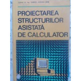 PROIECTAREA STRUCTURILOR ASISTATA DE CALCULATOR-GABRIEL ADRIAN SERB-353281