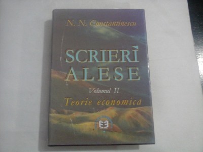 SCRIERI ALESE - N. N. CONSTANTINESCU - VOLUMUL II foto