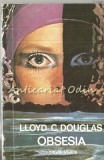Obsesia - Lloyd Douglas, Venus, 1991, Roman, Beletristica, 296 Pagini