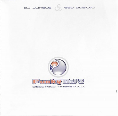 CD Funky DJ&amp;#039;s-DJ Jungle &amp;amp; Geo DaSilva - Discoteca Tineretului, sigilat foto