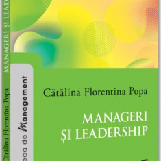 Manageri și leadership - Paperback brosat - Cătălina-Florentina Popa - Pro Universitaria