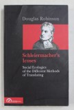 SCHLEIERMACHER &#039; S ICOSES by DOUGLAS ROBINSON , 2013