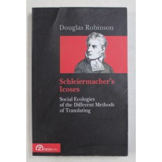 SCHLEIERMACHER &#039; S ICOSES by DOUGLAS ROBINSON , 2013