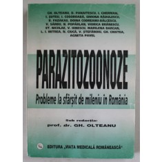 PARAZITOZOONOZE , PROBLEME LA SFARSIT DE MILENIU IN ROMANIA , sub redactia prof . dr. GH. OLTEANU , 1999 , DEDICATIE *