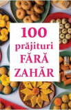 100 de prajituri fara zahar