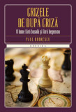 Crizele de după criză - Paperback brosat - Paul Dobrescu - Litera