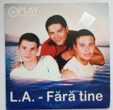 CD audio original L.A. Fără tine VG+ / EX