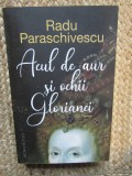 Acul de aur si ochii Glorianei - Radu Paraschivescu